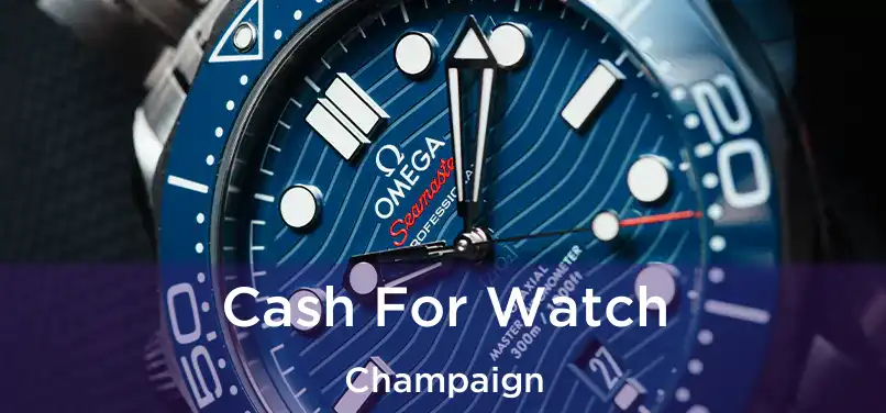 Cash For Watch Champaign