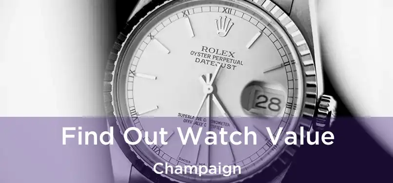 Find Out Watch Value Champaign