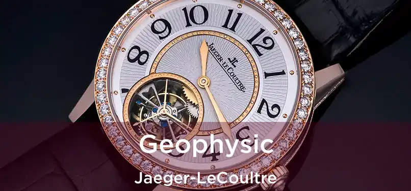 Geophysic Jaeger-LeCoultre