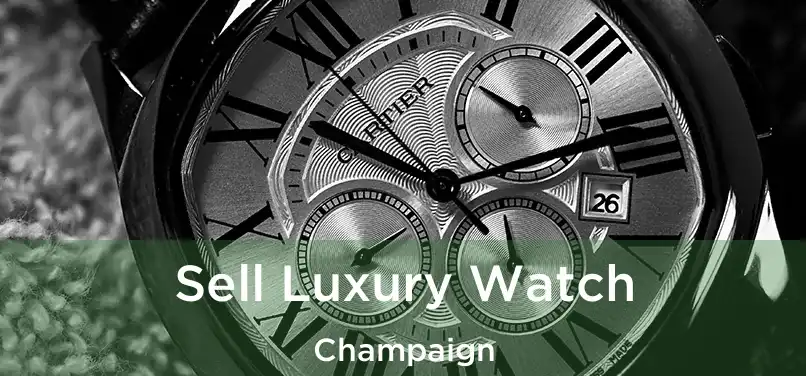 Sell Luxury Watch Champaign